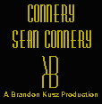 Connery. Sean Connery. A Brandon Kusz Production